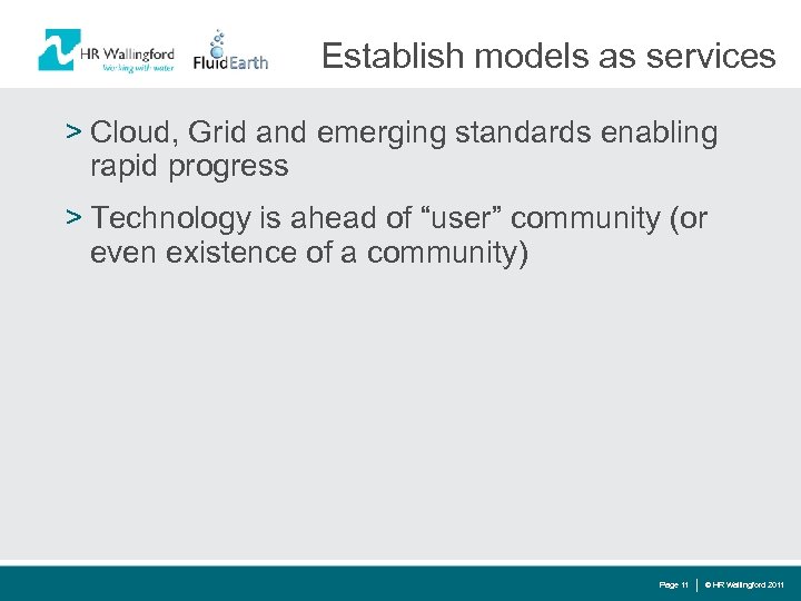 Establish models as services > Cloud, Grid and emerging standards enabling rapid progress >
