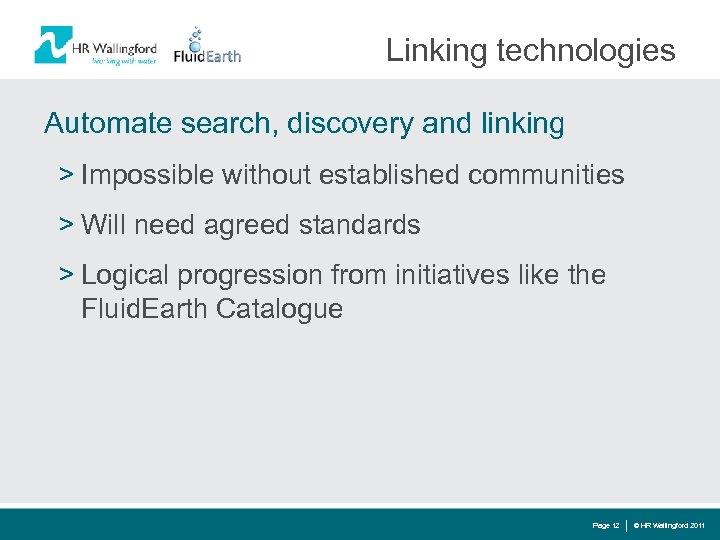 Linking technologies Automate search, discovery and linking > Impossible without established communities > Will