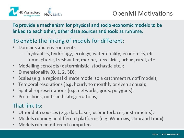 Open. MI Motivations To provide a mechanism for physical and socio-economic models to be