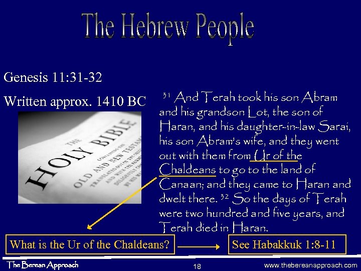 Genesis 11: 31 -32 And Terah took his son Abram and his grandson Lot,
