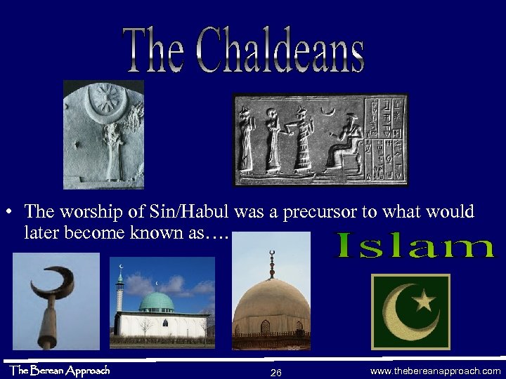  • The worship of Sin/Habul was a precursor to what would later become