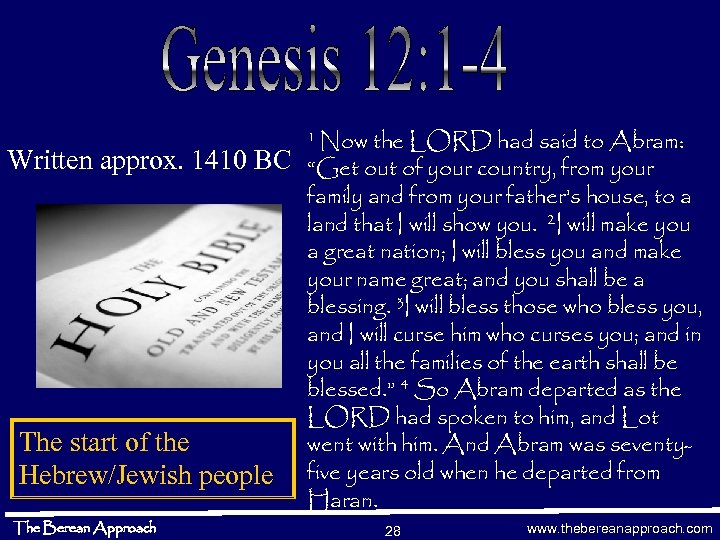 Written approx. 1410 BC The start of the Hebrew/Jewish people The Berean Approach 1