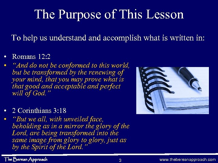 The Purpose of This Lesson To help us understand accomplish what is written in: