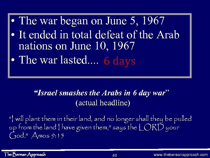  • The war began on June 5, 1967 • It ended in total