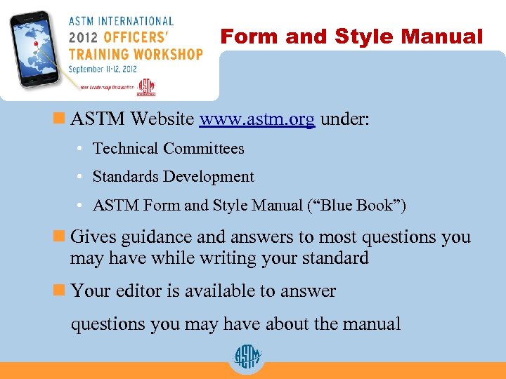 Form and Style Manual n ASTM Website www. astm. org under: • Technical Committees