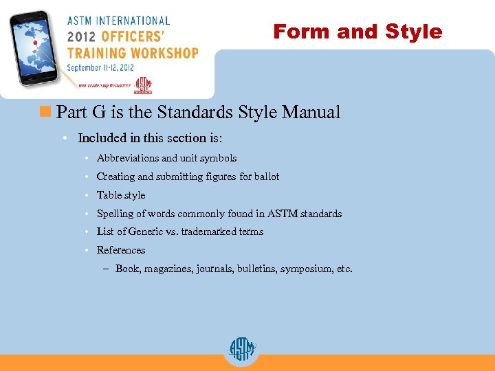 Form and Style n Part G is the Standards Style Manual • Included in