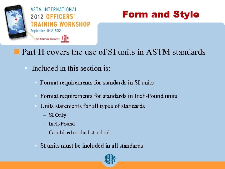 Form and Style n Part H covers the use of SI units in ASTM
