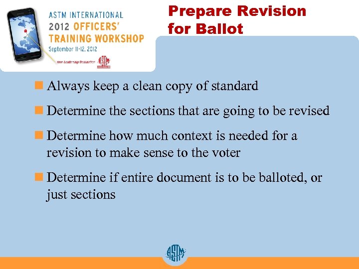 Prepare Revision for Ballot n Always keep a clean copy of standard n Determine