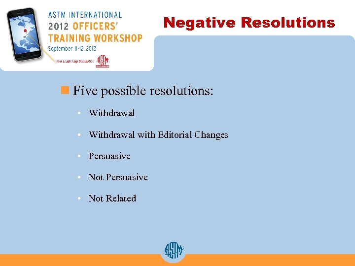 Negative Resolutions n Five possible resolutions: • Withdrawal with Editorial Changes • Persuasive •