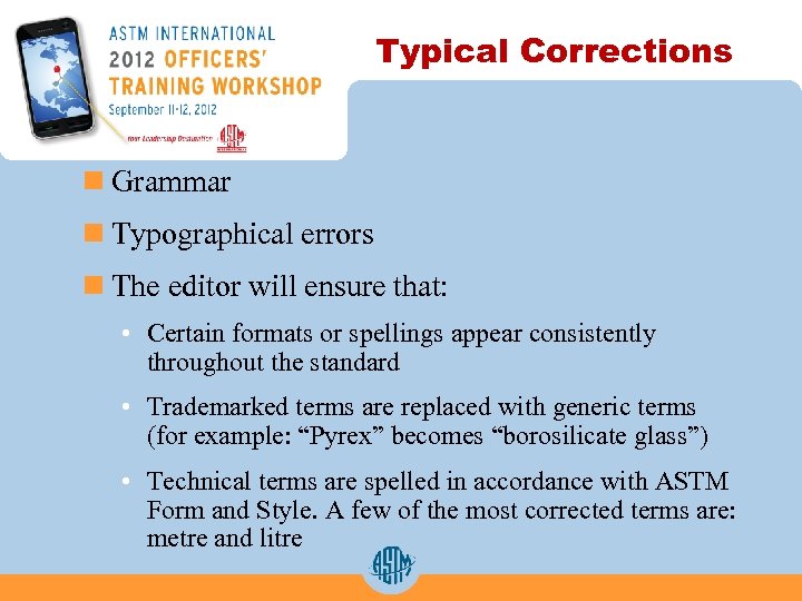 Typical Corrections n Grammar n Typographical errors n The editor will ensure that: •