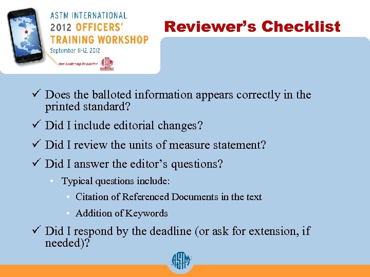 Reviewer’s Checklist ü Does the balloted information appears correctly in the printed standard? ü