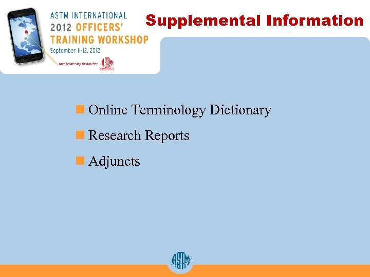 Supplemental Information n Online Terminology Dictionary n Research Reports n Adjuncts 