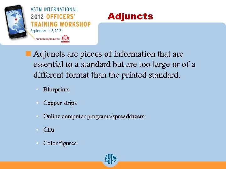 Adjuncts n Adjuncts are pieces of information that are essential to a standard but
