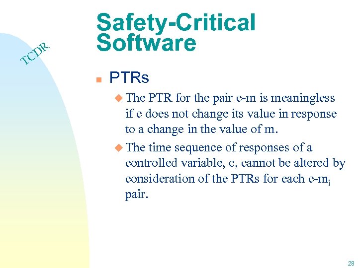 DR C Safety-Critical Software T n PTRs u The PTR for the pair c-m