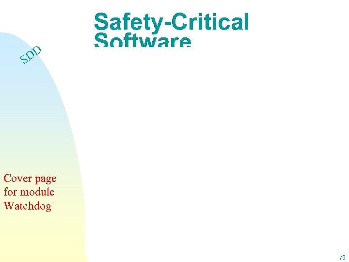 DD S Safety-Critical Software Cover page for module Watchdog 79 