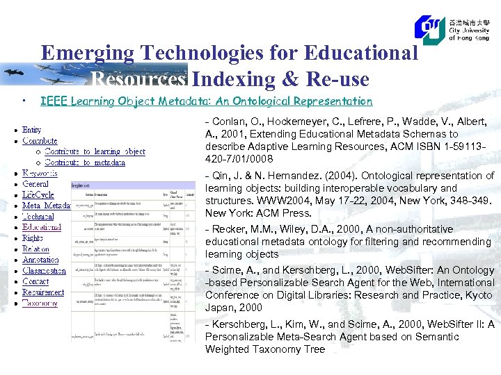 Emerging Technologies for Educational Resources Indexing & Re-use • IEEE Learning Object Metadata: An