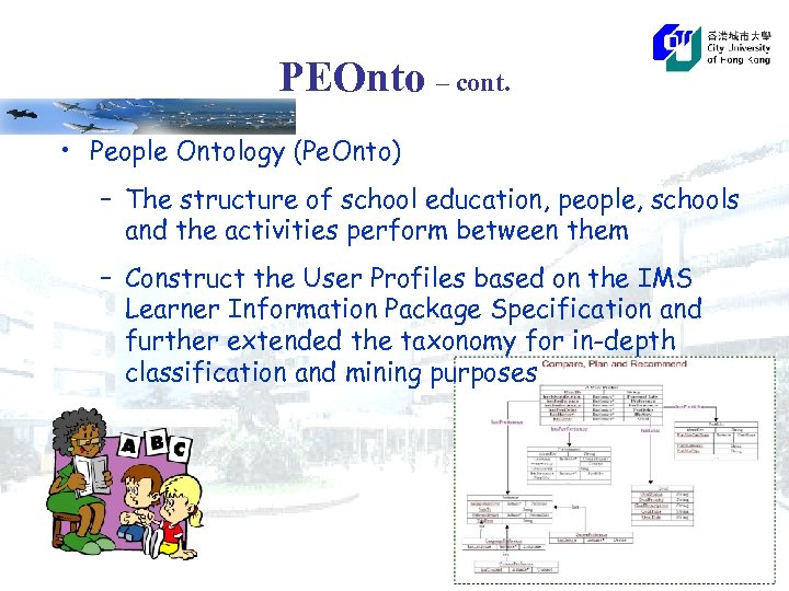 PEOnto – cont. • People Ontology (Pe. Onto) – The structure of school education,