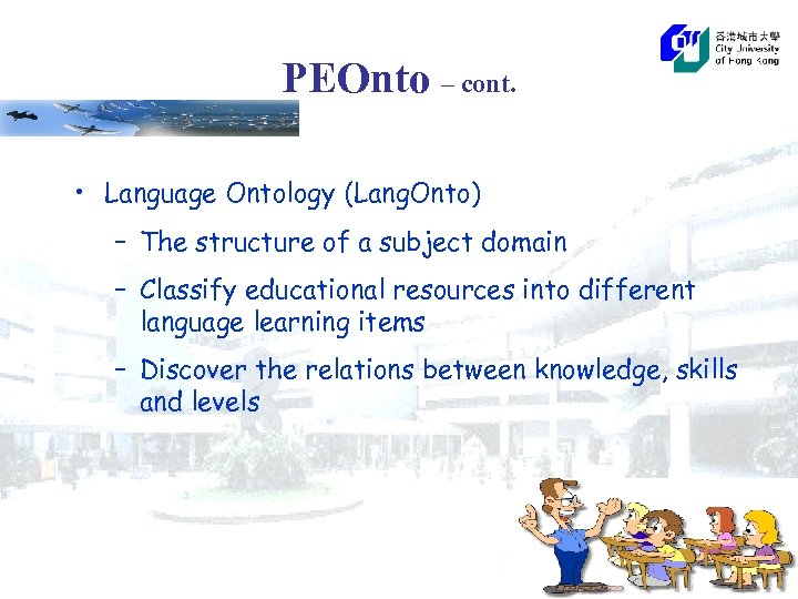 PEOnto – cont. • Language Ontology (Lang. Onto) – The structure of a subject