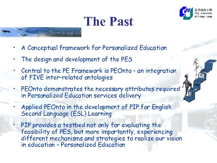 The Past • A Conceptual framework for Personalized Education • The design and development