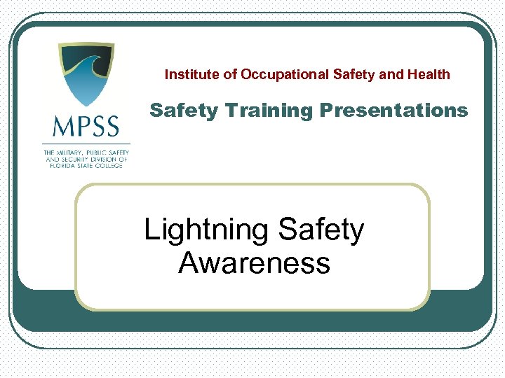 Institute of Occupational Safety and Health Safety Training Presentations Lightning Safety Awareness 