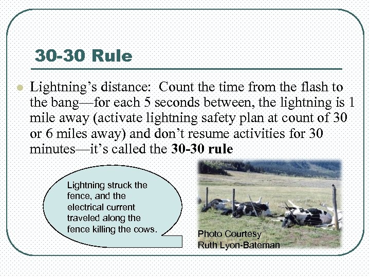 30 -30 Rule l Lightning’s distance: Count the time from the flash to the