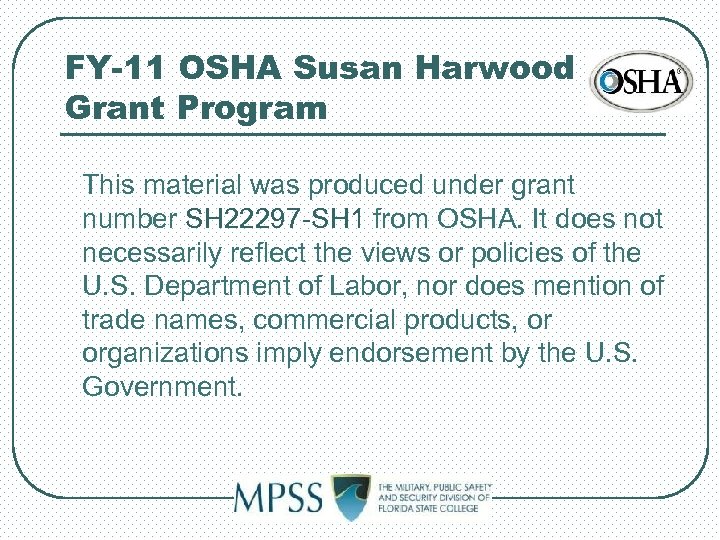 FY-11 OSHA Susan Harwood Grant Program This material was produced under grant number SH