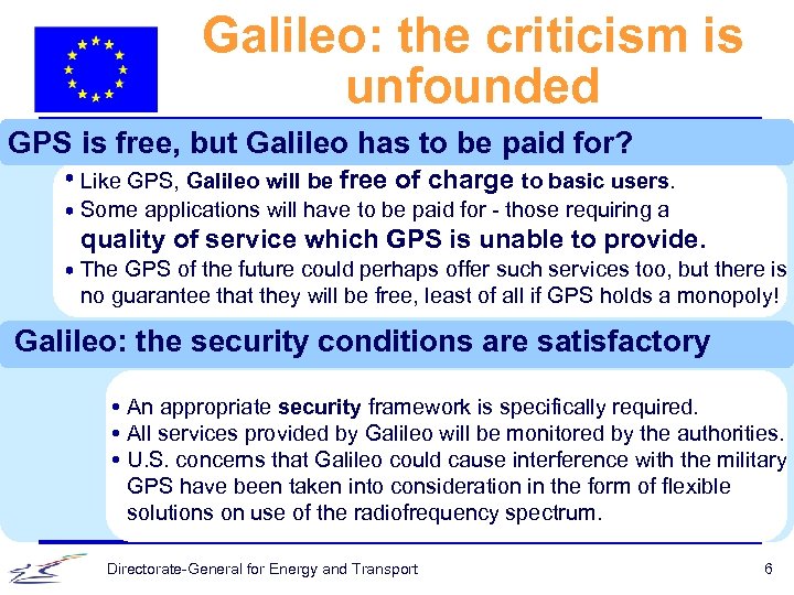Galileo: the criticism is unfounded GPS is free, but Galileo has to be paid