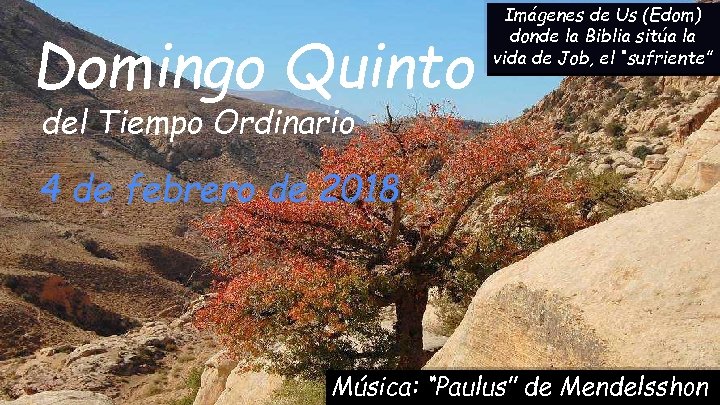 Domingo Quinto Imágenes de Us (Edom) donde la Biblia sitúa la vida de Job,