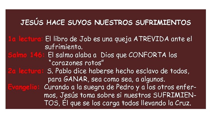 JESÚS HACE SUYOS NUESTROS SUFRIMIENTOS 1 a lectura: El libro de Job es una