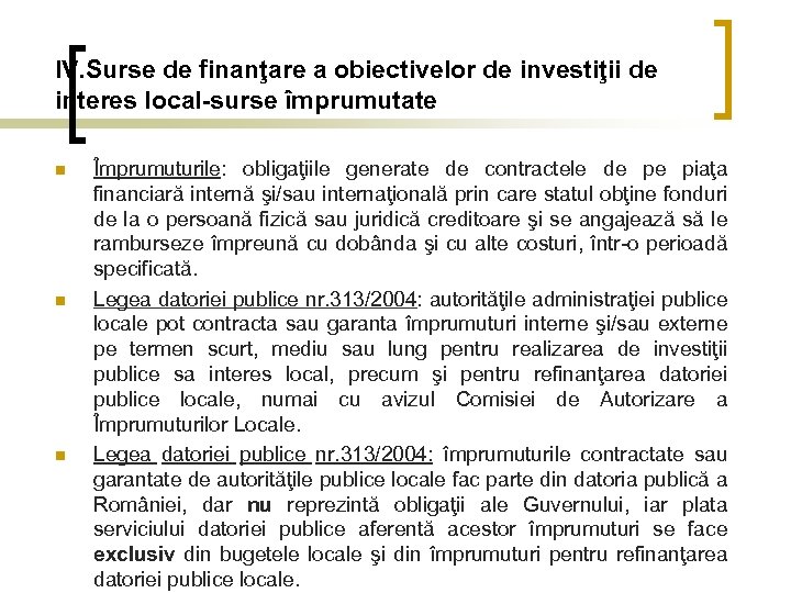 IV. Surse de finanţare a obiectivelor de investiţii de interes local-surse împrumutate n n