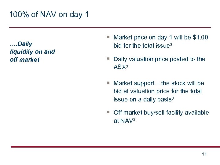 100% of NAV on day 1 …. Daily liquidity on and off market §