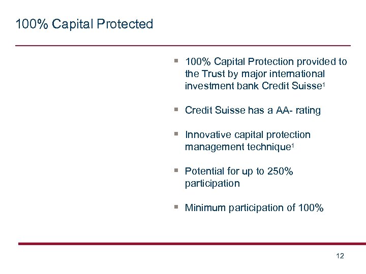 100% Capital Protected § 100% Capital Protection provided to the Trust by major international