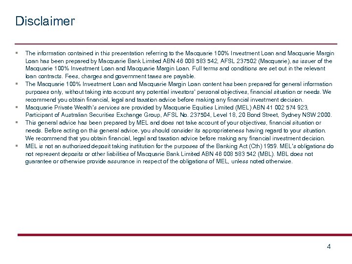 Disclaimer § The information contained in this presentation referring to the Macquarie 100% Investment