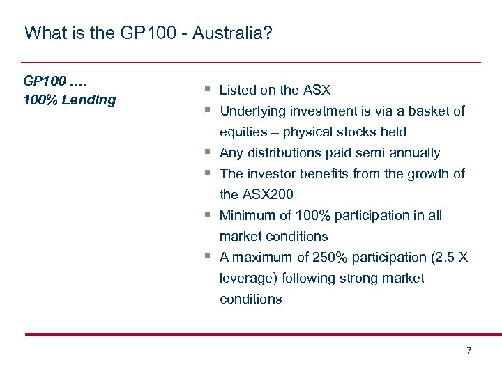 What is the GP 100 - Australia? GP 100 …. 100% Lending § Listed