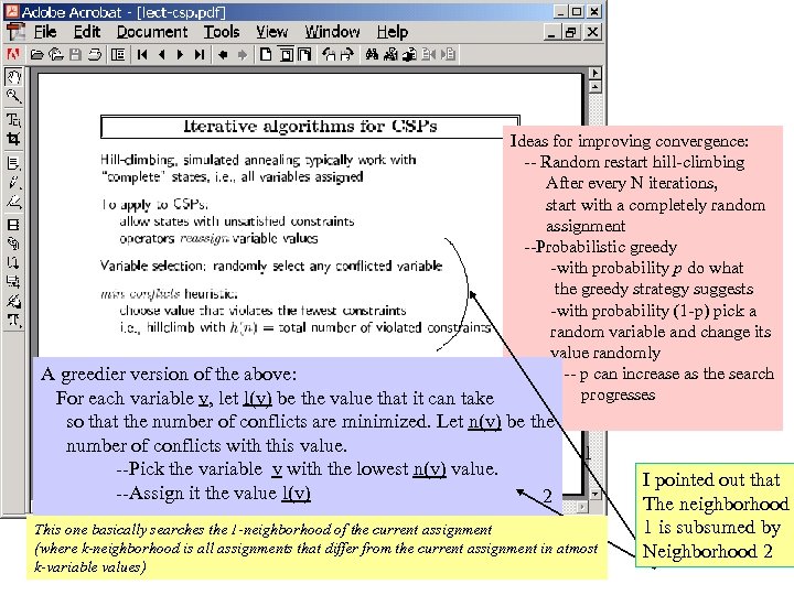 Ideas for improving convergence: -- Random restart hill-climbing After every N iterations, start with