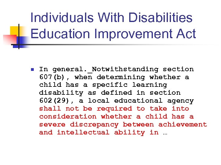 Individuals With Disabilities Education Improvement Act n In general. _Notwithstanding section 607(b), when determining