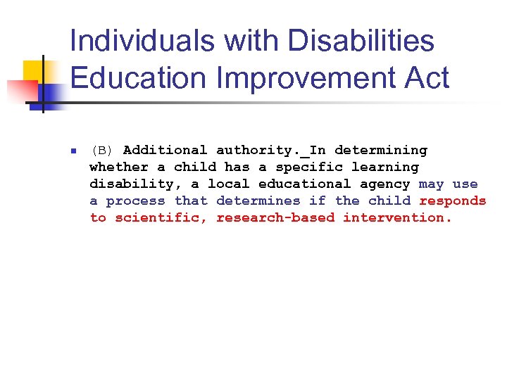 Individuals with Disabilities Education Improvement Act n (B) Additional authority. _In determining whether a