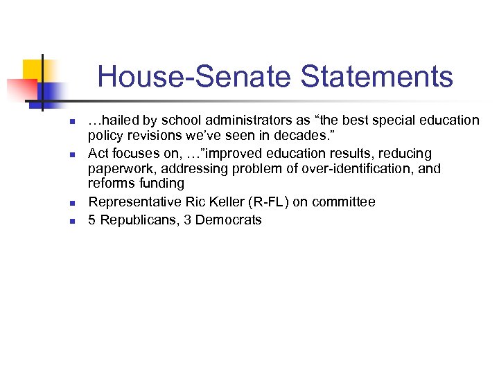 House-Senate Statements n n …hailed by school administrators as “the best special education policy