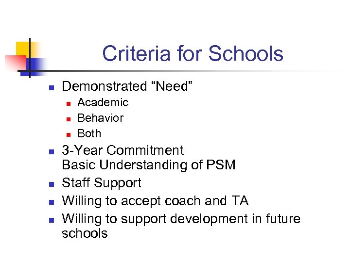 Criteria for Schools n Demonstrated “Need” n n n n Academic Behavior Both 3