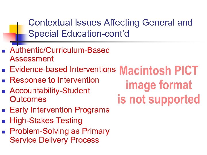 Contextual Issues Affecting General and Special Education-cont’d n n n n Authentic/Curriculum-Based Assessment Evidence-based