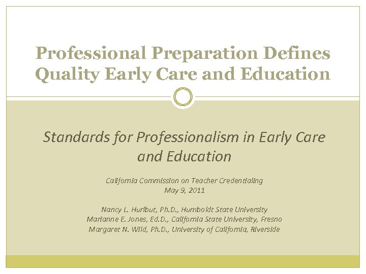 Professional Preparation Defines Quality Early Care and Education Standards for Professionalism in Early Care