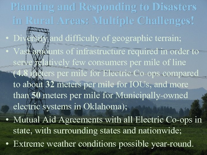 Planning and Responding to Disasters in Rural Areas: Multiple Challenges! • Diversity and difficulty