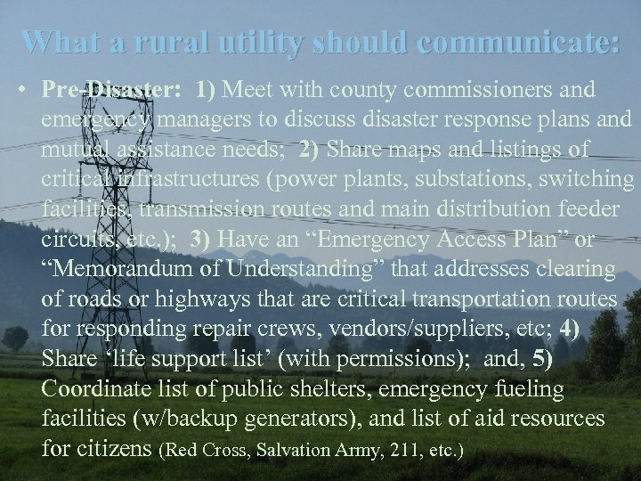 What a rural utility should communicate: • Pre-Disaster: 1) Meet with county commissioners and