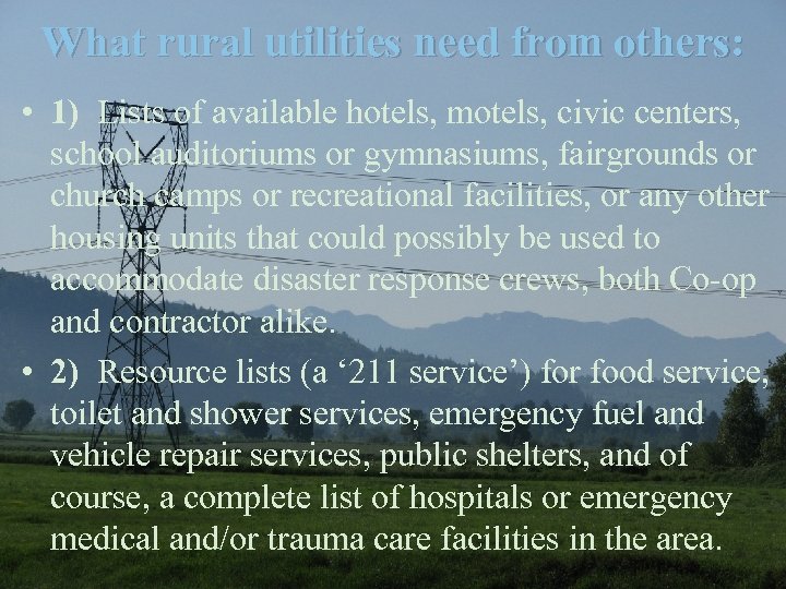 What rural utilities need from others: • 1) Lists of available hotels, motels, civic