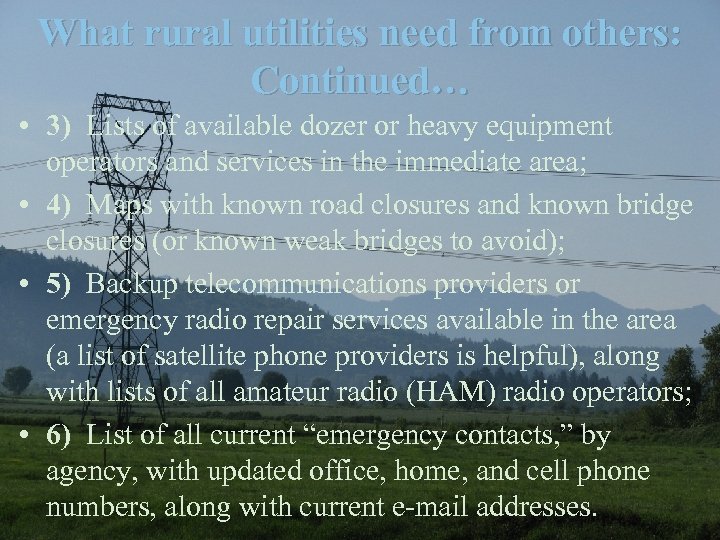 What rural utilities need from others: Continued… • 3) Lists of available dozer or