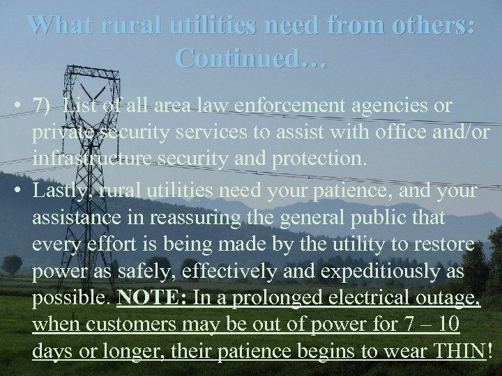 What rural utilities need from others: Continued… • 7) List of all area law