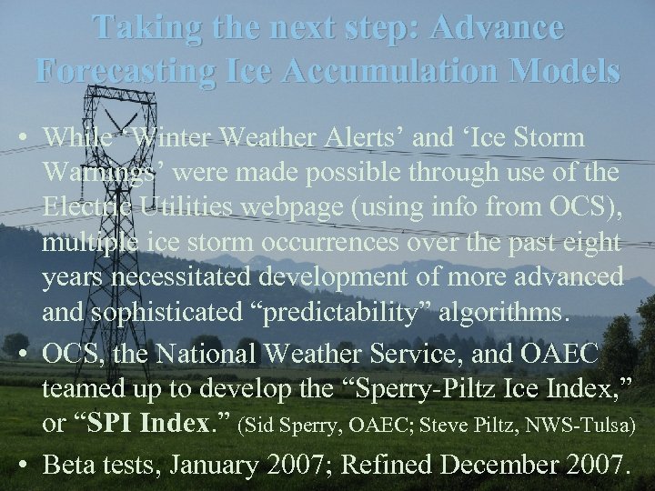 Taking the next step: Advance Forecasting Ice Accumulation Models • While ‘Winter Weather Alerts’