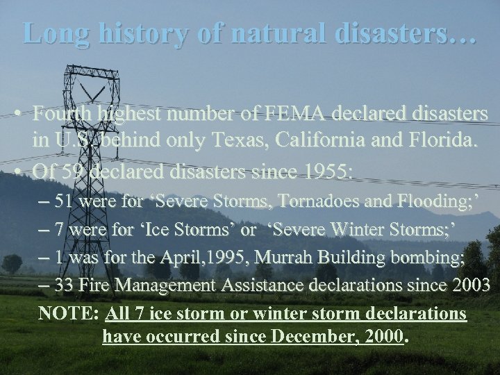 Long history of natural disasters… • Fourth highest number of FEMA declared disasters in