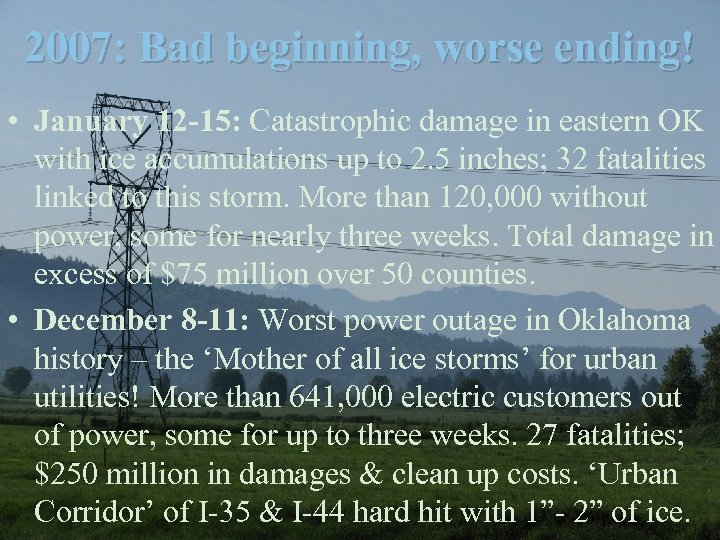 2007: Bad beginning, worse ending! • January 12 -15: Catastrophic damage in eastern OK