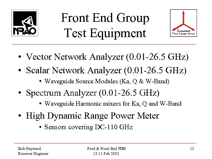 Front End Group Test Equipment • Vector Network Analyzer (0. 01 -26. 5 GHz)